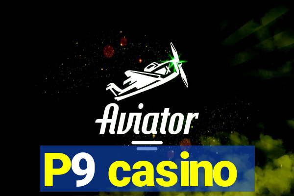 P9 casino